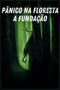 Pânico na Floresta: A Fundação